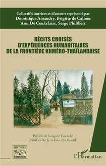 Récits croisés d'expériences humanitaires de la frontière khmero-thailandaise