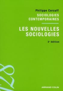Les nouvelles sociologies - sociologies contemporaines (3e édition)