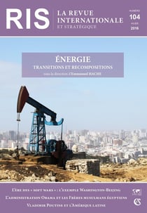 Revue internationale et stratégique n° 104 (4/2016) Énergie, transitions et recompositions