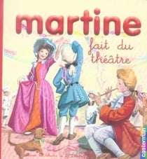Mes premiers Martine Tome 23 : Martine fait du théâtre