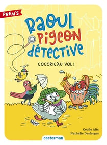 Raoul, pigeon détective Tome 2 : cocoric'au vol !