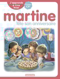 Je commence à lire avec Martine : J'apprends à lire avec Martine : Martine fête son anniversaire