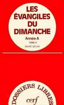 Les Evangiles du dimanche Année A - tome 2
