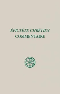 SC 503 Commentaire sur la " Paraphrase chrétienne " du " Manuel " d'Épictète
