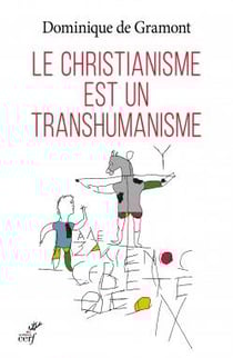 Le christianisme est un transhumanisme