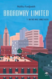 Broadway limited Tome 3 : un thé avec Grace Kelly
