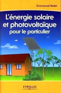 L'énergie solaire et photovoltaïque pour le particulier