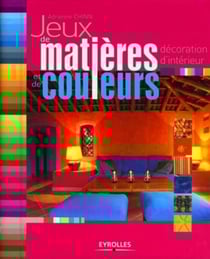 Jeux de matières et de couleurs : Décoration d'Intérieur