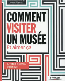 Comment visiter un musée, et aimer ça