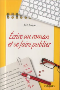 Écrire un roman et se faire publier