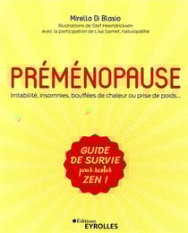 Preménopause - irritabilité, insomnies, bouffées de chaleur ou prise de poids le guide de survie