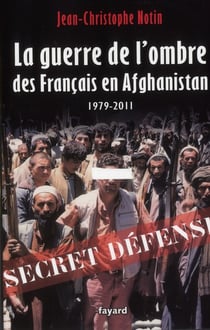 La Guerre de l'ombre des Français en Afghanistan