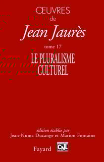Oeuvres de Jean jaurès Tome 17 - le pluralisme culturel