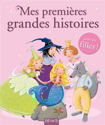 Mes premieres grandes histoires - pour les filles