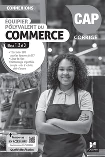 Connexions : Équipier polyvalent du commerce : Blocs 1, 2, 3 - CAP - Corrigé