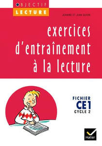 OBJECTIF LECTURE : exercices d'entraînement à la lecture - CE1 - cycle 2