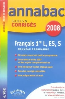 Annabac sujets & corrigés - français - 1ères l, es, s (édition 2008)