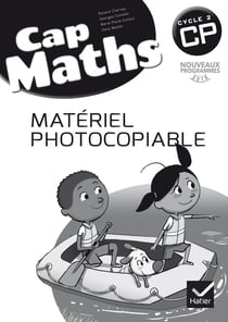 Cap Maths : CP - matériel photocopiable (édition 2016)