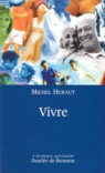 Vivre : Avec soi-même, avec les autres et avec Dieu