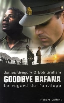 Goodbye bafana - le regard de l'antilope