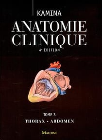 Anatomie clinique Tome 3 : Thorax, abdomen (4e édition)