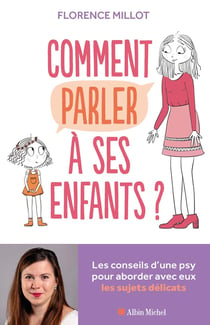 Comment parler à ses enfants ? - les conseils d'une psy pour aborder avec eux les sujets délicats