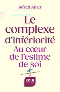 Le complexe d'infériorité : Au coeur de l'estime de soi
