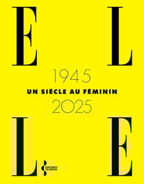 ELLE 1945-2025, un siècle au féminin