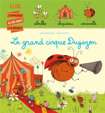 J'apprends à lire avec les images - le grand cirque dugazon