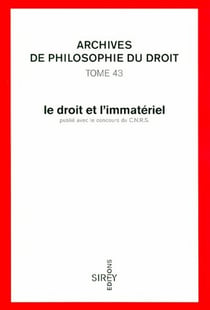 Archives de philosophie du droit Tome 43 : le droit et l'immatériel