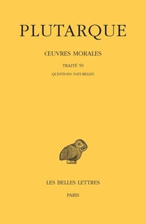 Oeuvres morales Tome 13 - 1ère partie : traité 59 , questions naturelles