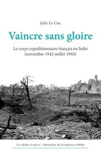 Vaincre sans gloire - le corps expéditionnaire français en Italie (novembre 1942 - juillet 1944)