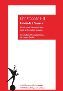 Le Monde à l'envers : Les idées radicales au cours de la Révolution anglaise