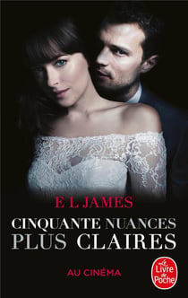 Cinquante nuances Tome 3 : cinquante nuances plus claires