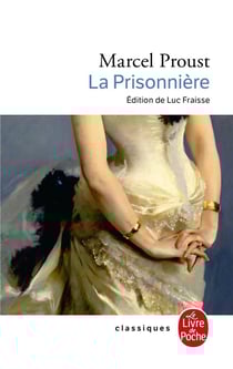 À la recherche du temps perdu Tome 5 : la prisonnière