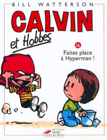 Calvin et Hobbes Tome 16 : faîtes place à Hyperman !