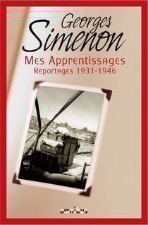 Mes apprentissages - reportages - 1931-1946