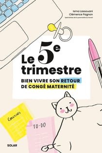 Le 5e trimestre : Bien vivre son retour de congé maternité