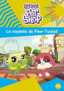 Littlest PetShop Tome 5 : la voyante de Paw-Tucket