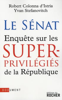 Le Sénat - enquête sur les super privilèges de la République