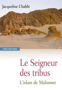 Le seigneur des tribus - l'islam de Mahomet