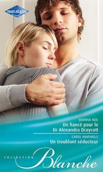 Un fiancé pour le dr alexandra draycott - un troublant séducteur
