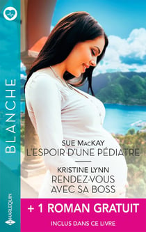 L'espoir d'une pédiatre - Rendez-vous avec sa boss - Un mystérieux chirurgien