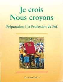 Je crois, nous croyons - livre jeune - préparation à la profession de foi