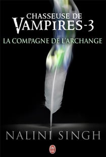 Chasseuse de vampires Tome 3 : la compagne de l'archange