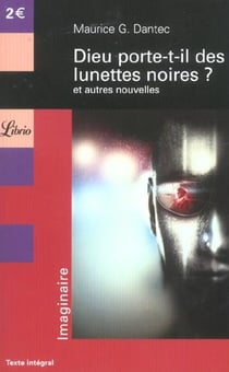 Dieu porte-t-il des lunettes noires ? et autres nouvelles