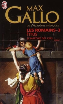 Les romains t.3 - Titus, le martyre des juifs