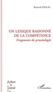 Un lexique raisonné de la compétence - fragments de praxéologie