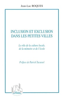 Inclusion et exclusion dans les petites villes - le rôle de la culture locale, de la mémoire et de l'école