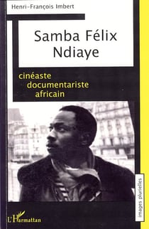 Samba Félix Ndiaye - cinéaste documentariste africain